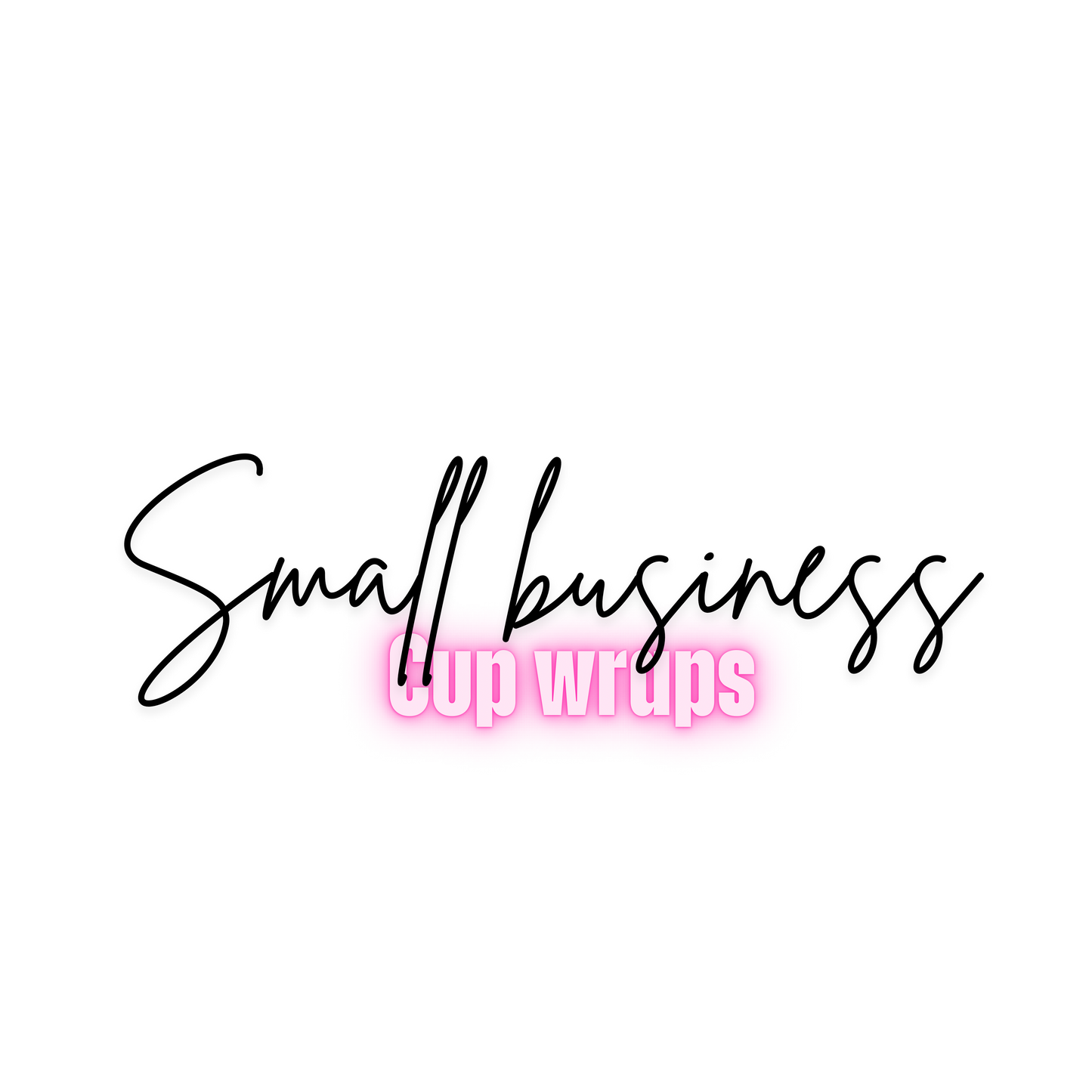 SMALL BUSINESS CUP WRAPS!!!