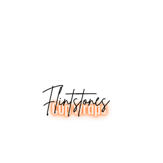 FLINTSTONE CUP WRAPS!!!