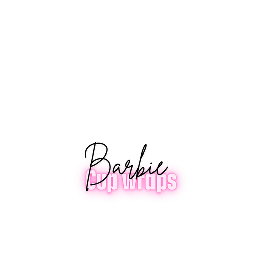 BARBIE CUP WRAPS!!!